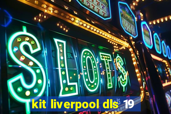 kit liverpool dls 19